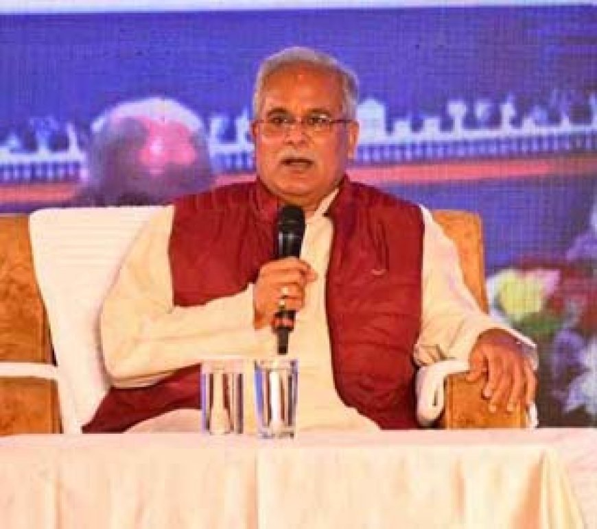 सभी वर्ग के लोगों के आय और समृद्धि के लिए काम कर रही है राज्य सरकार: मुख्यमंत्री भूपेश बघेल