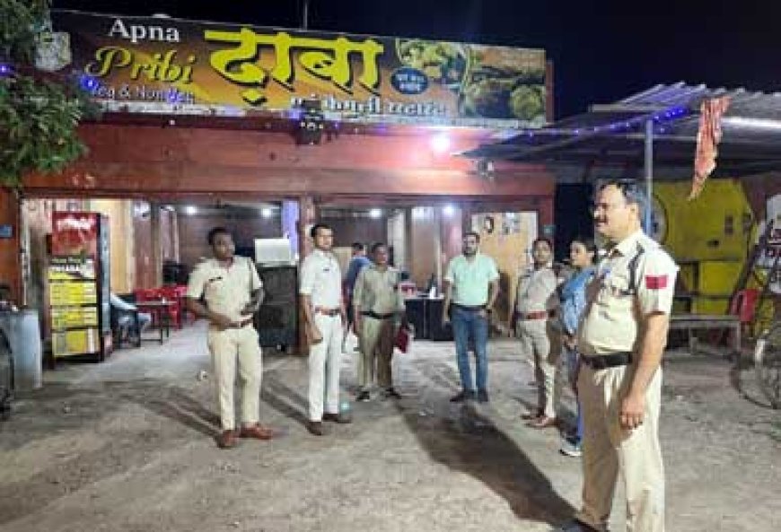 आबकारी विभाग द्वारा लोकसभा चुनाव के मद्देनजर बस स्टैंड, होटल एवं ढाबों में आकस्मिक दबिश